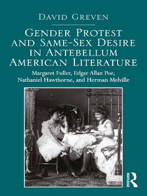 cover image of Gender Protest and Same-Sex Desire in Antebellum American Literature